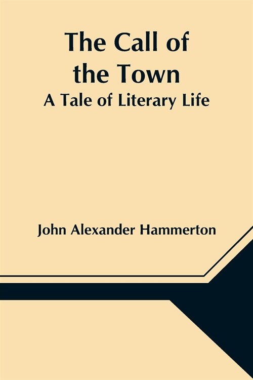 The Call of the Town: A Tale of Literary Life (Paperback)