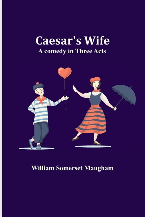 Caesars Wife: A comedy in three acts (Paperback)