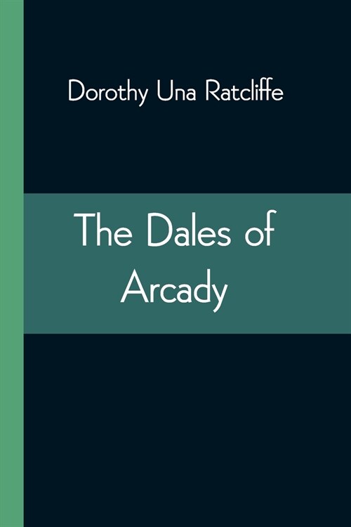 The Dales of Arcady (Paperback)