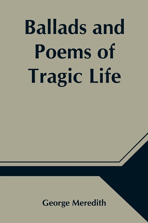 Ballads and Poems of Tragic Life (Paperback)
