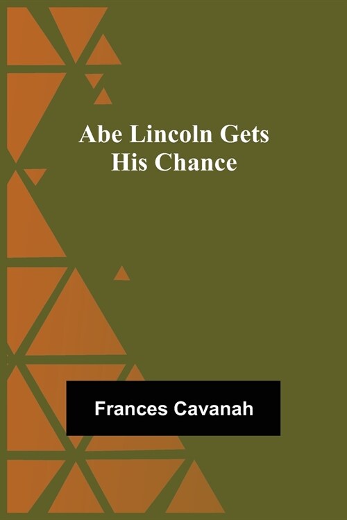 Abe Lincoln Gets His Chance (Paperback)