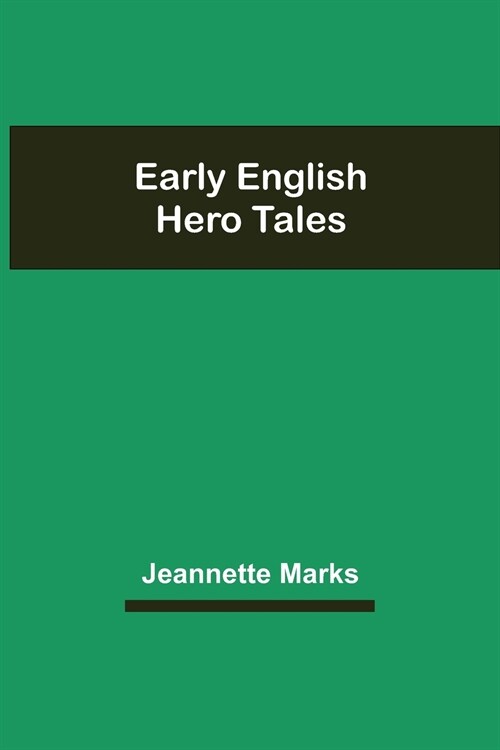 Early English Hero Tales (Paperback)