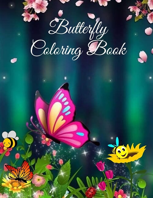 Butterfly Coloring Book: For Kids Amazing Butterflies, caterpillars and flowers coloring pages for toddlers (Paperback)