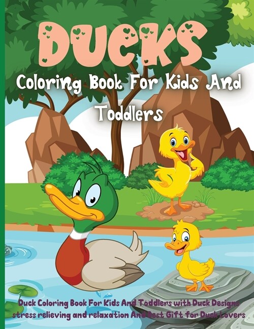 Ducks Coloring Book For Kids And Toddlers: Best Ducks Coloring Book For Kids And Toddlers, Funny Coloring Books for Kids Ages 2-8, Boys and Girls, For (Paperback)