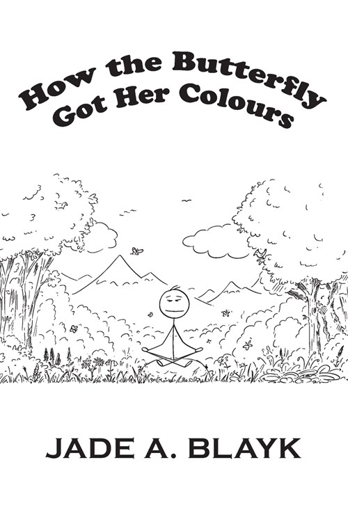 How the Butterfly Got Her Colours (Paperback)