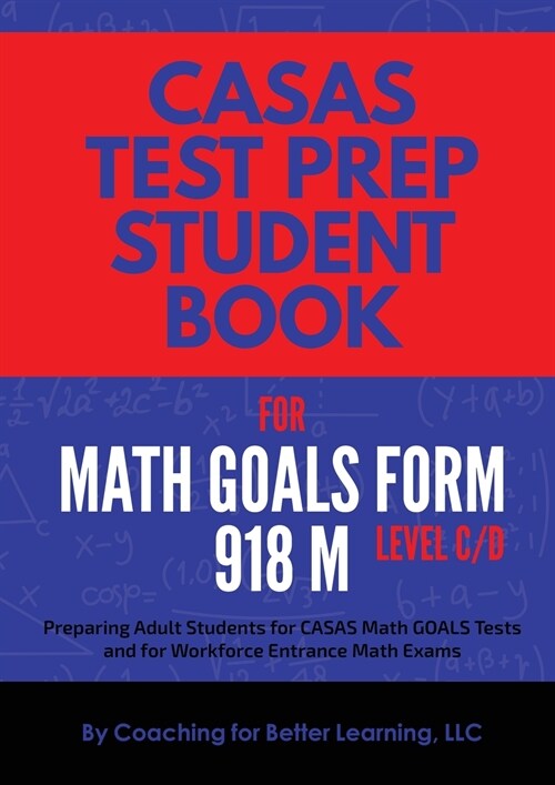 CASAS Test Prep Student Book for Math GOALS Form 918 M Level C/D (Paperback)