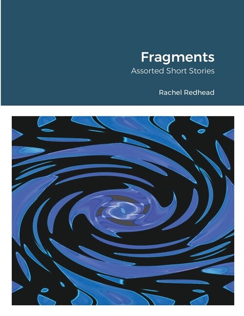 Fragments: Assorted Short Stories (Paperback)