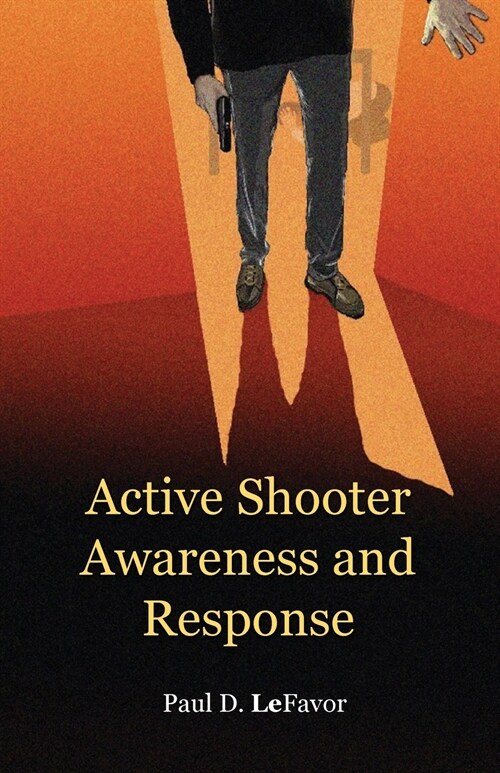 Active Shooter Awareness and Response (Paperback)