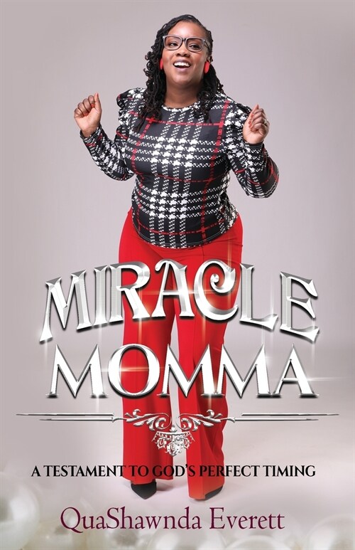 Miracle Momma: A Testament to Gods Perfect Timing (Paperback)