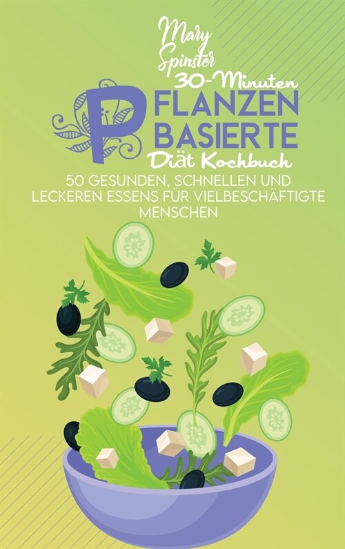 30-Minuten Pflanzenbasierte Diät Kochbuch (Hardcover)