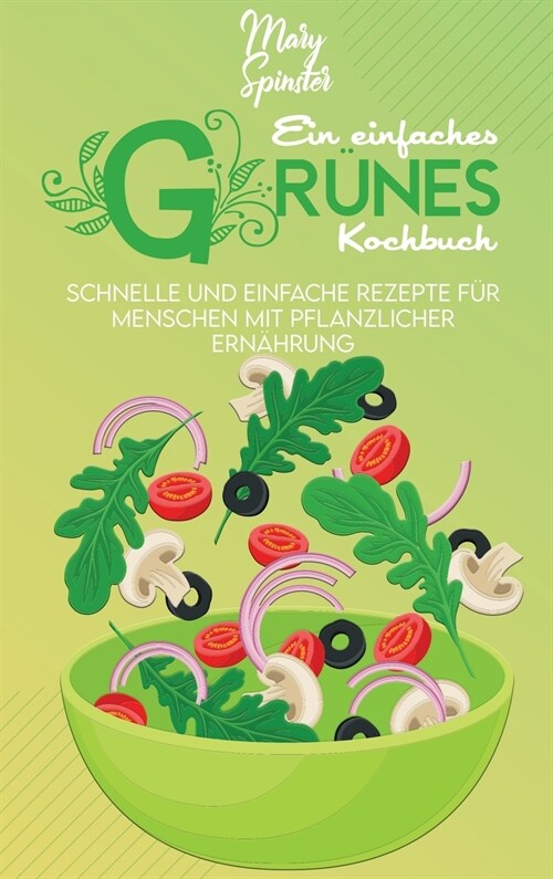 Ein Einfaches Grünes Kochbuch (Hardcover)