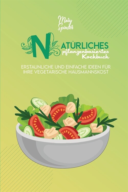 Natürliches Pflanzenbasiertes Kochbuch (Paperback)