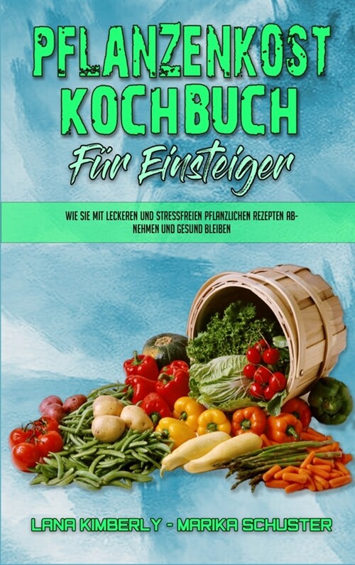 Pflanzenkost-Kochbuch Für Einsteiger (Hardcover)
