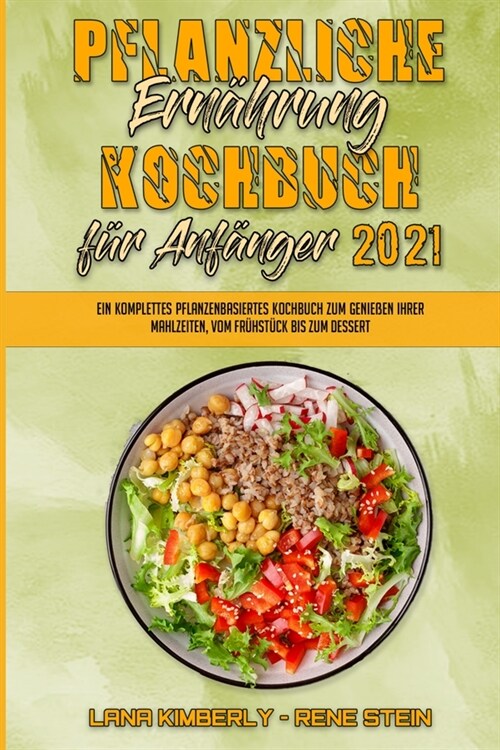 Pflanzliche Ernährung Kochbuch Für Anfänger 2021 (Paperback)