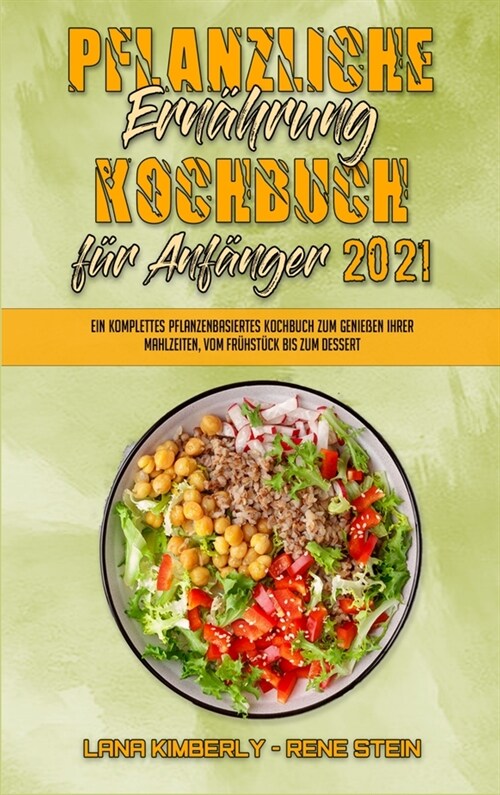 Pflanzliche Ernährung Kochbuch Für Anfänger 2021 (Hardcover)