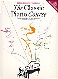 The Classic Piano Course Book 2 : Building Your Skills (Paperback)