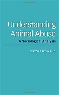 Understanding Animal Abuse (Paperback)