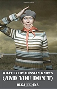 What Every Russian Knows (and You Dont) (Paperback)