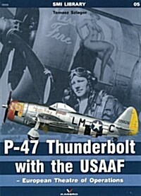 P-47 Thunderbolt with the USAAF  -  European Theatre of Oper (Paperback)
