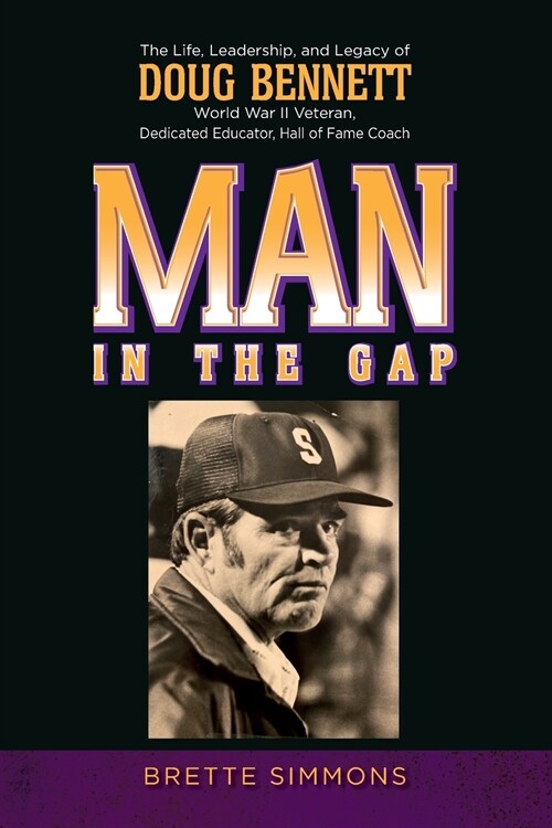 Man in the Gap: The Life, Leadership, and Legacy of Doug Bennett (Paperback)