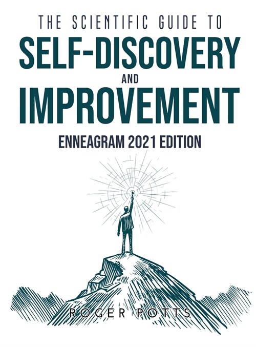The Scientific Guide to Self Discovery and Improvement: Enneagram 2021 Edition (Hardcover)