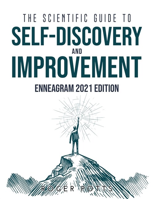 The Scientific Guide to Self Discovery and Improvement: Enneagram 2021 Edition (Paperback)