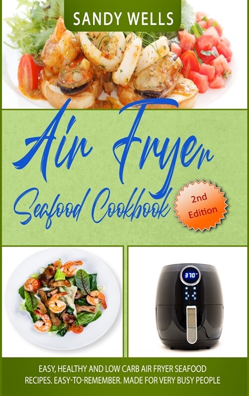 Air Fryer Seafood Cookbook: Delicious Seafood Recipes Book (Hardcover)