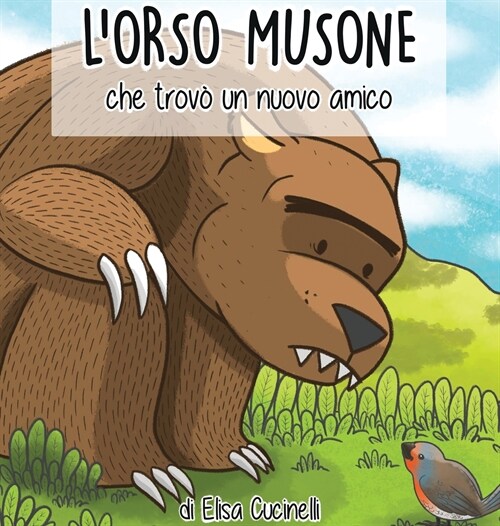 LOrso Musone che trovò un nuovo amico (Hardcover)