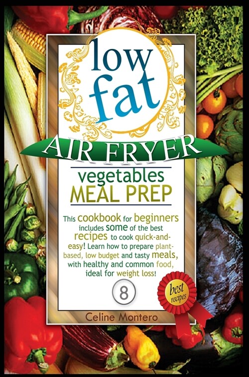 LOW FAT AIR FRYER VEGETABLES MEAL PREP (Hardcover)