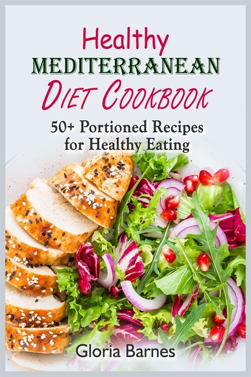 Healthy Mediterranean Diet Cookbook: 50+ Portioned Recipes for Healthy Eating (Paperback)