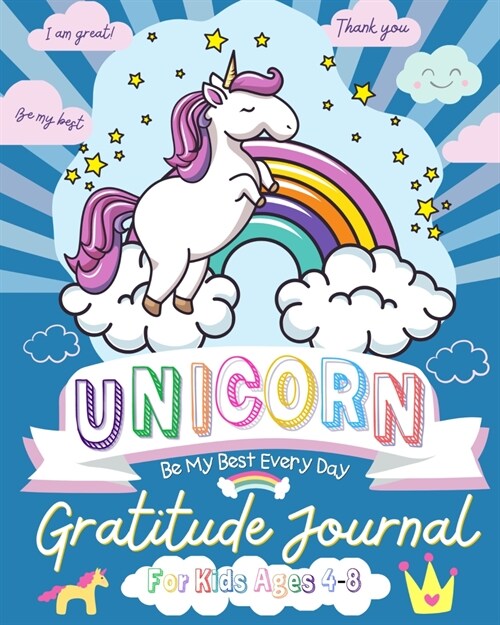 Unicorn Gratitude Journal for Kids Ages 4-8: A Daily Gratitude Journal To Empower Young Kids With The Power of Gratitude and Mindfulness A Wonderful V (Paperback)