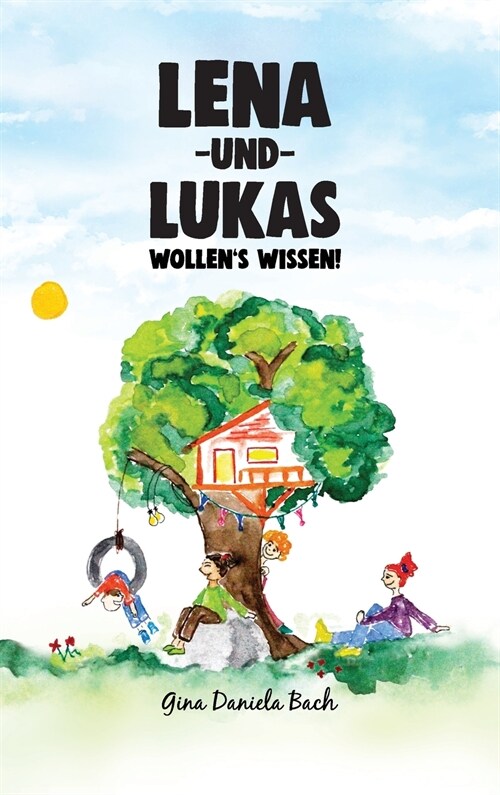Lena und Lukas: Wollens Wissen! (Hardcover)