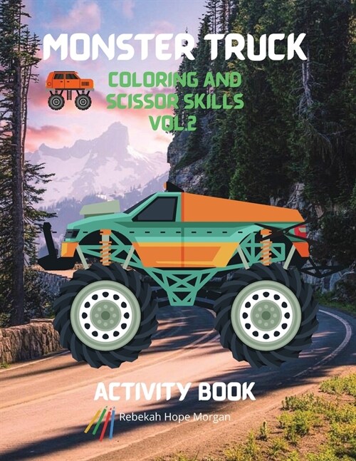 Monster Truck Coloring and Scissor Skills vol.2 Activity Book: A Premium Unique Collection of Coloring and Scissor Skills Book Relaxing Coloring and A (Paperback)