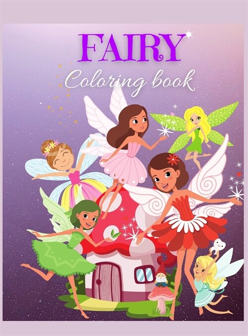 Fairy Coloring Book: Fairy Coloring Book for Kids: Cute and Magical Fairies, Fantasy Fairy Tale images for Kids I Boys and Girls I Lovely I (Hardcover)