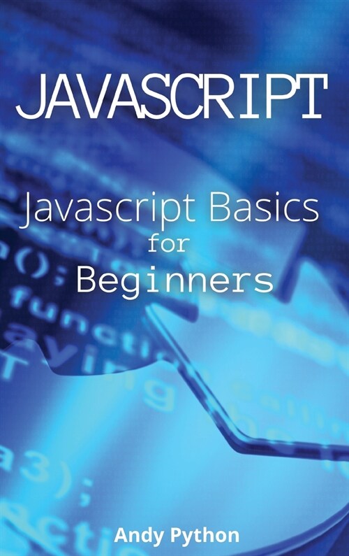 Javascript: Javascript Basics for Beginners (Hardcover)