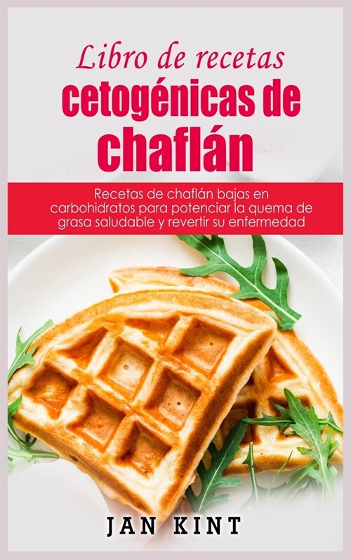 Libro de recetas cetogénicas de chaflán (Hardcover)