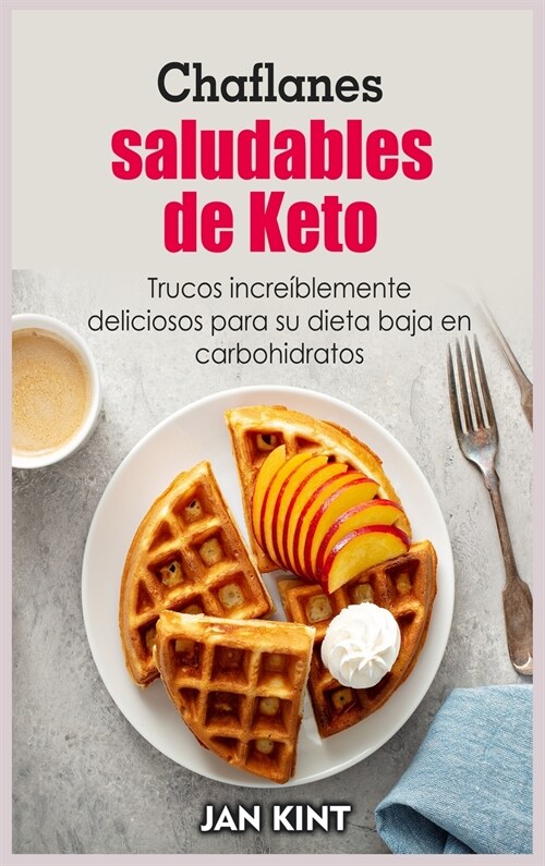 Chaflanes saludables de Keto (Hardcover)