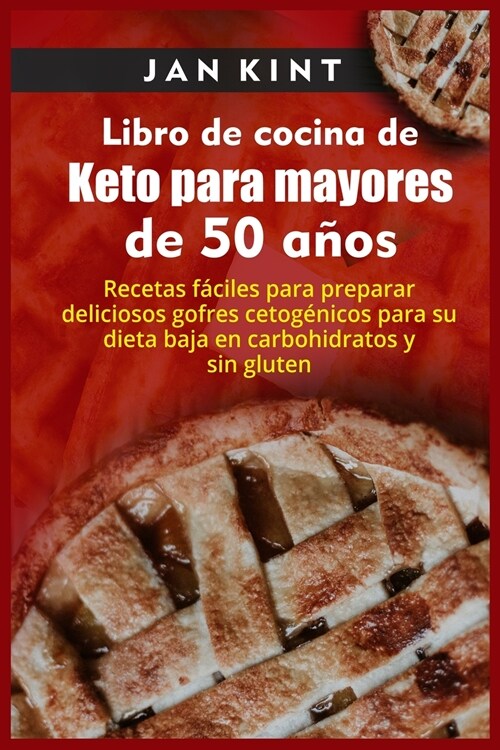 Libro de cocina de Keto para mayores de 50 años (Paperback)