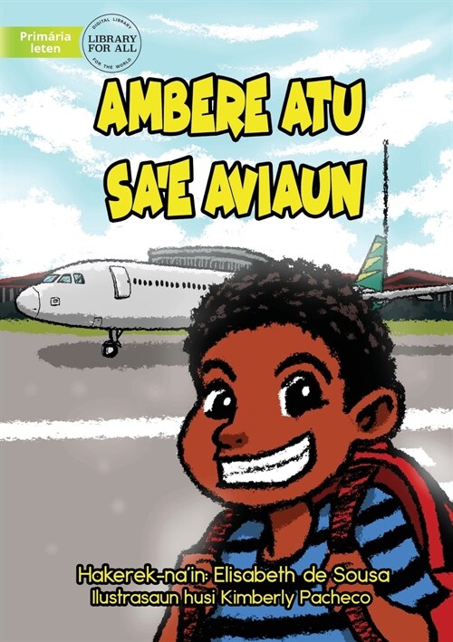 Ambere Is Going On A Plane - Ambere Atu Ba Sae Aviaun (Paperback)