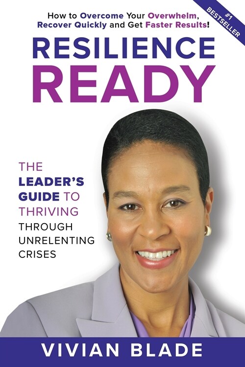 Resilience Ready: The Leaders Guide to Thriving Through Unrelenting Crises (Paperback)