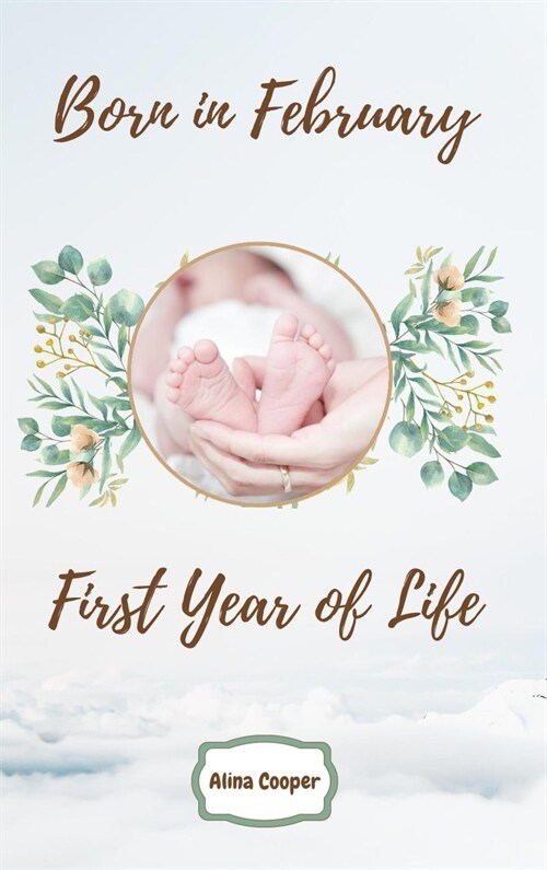 Born in February First Year of Life (Hardcover)