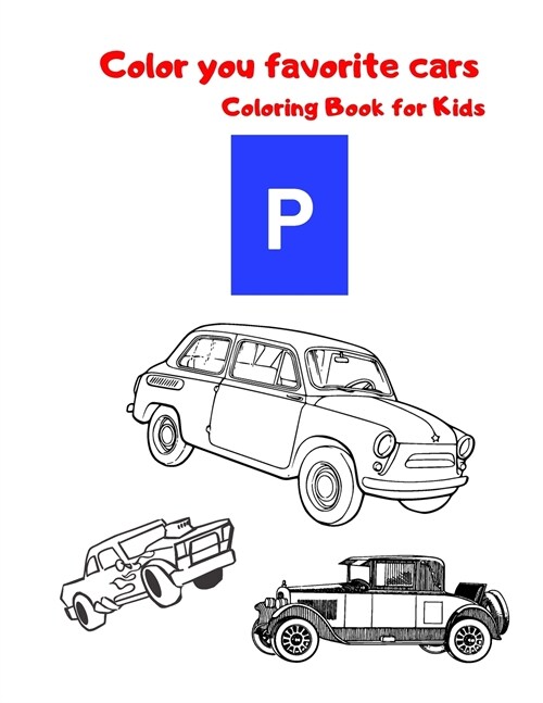 Color Your Favorite Cars: Coloring Book For Kids (Paperback)