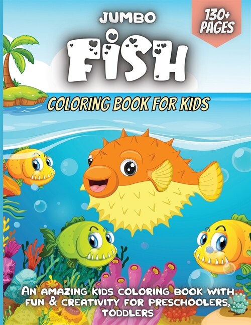 Jumbo Fish Coloring Book For Kids: Fantastic Gift For Boys & Girls, Ages 4-8 (Kids Coloring Activity Books) (Paperback)