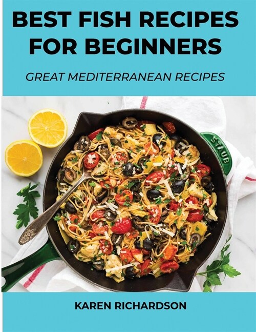 Best Fish Recipes for Beginners: Great Mediterranean Recipes (Paperback)