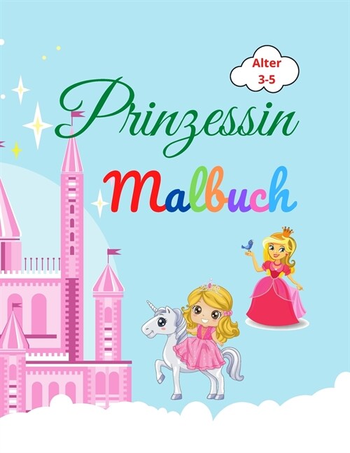 Prinzessin Malbuch: Amazing Prinzessin Malbuch f? Kinder im Alter von 3-5 Lovely Geschenk f? M?chen Prinzessin Malbuch mit hoher Qualit (Paperback)