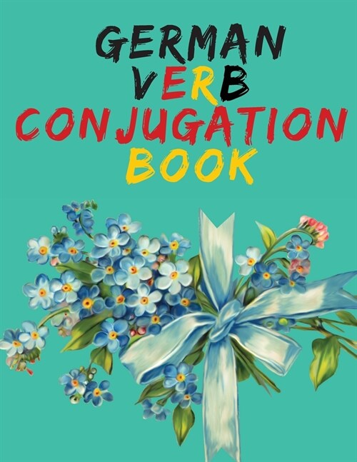 German Verb Conjugation Book.Learn German for Beginners Book;Educational Book. (Paperback)