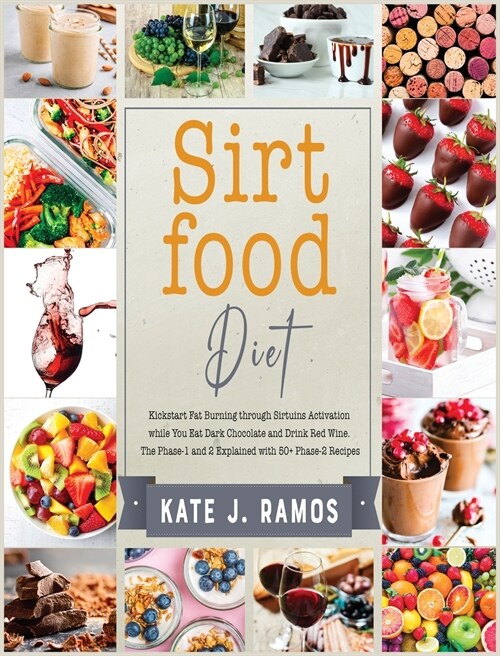 Sirtfood Diet: The Nutritional Guide with Tens of Sweet Sirtuin-Full Recipes for Women to Speed Up Slimming Process, Muscles and Memo (Hardcover)