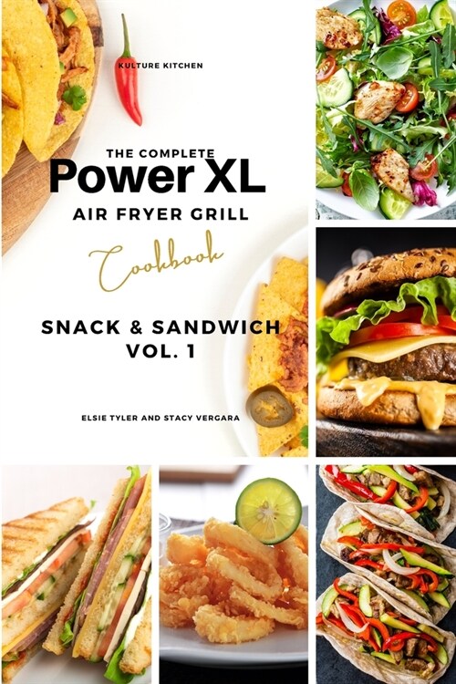 The Complete Power XL Air Fryer Grill Cookbook: Snack and Sandwich Vol.1 (Paperback)