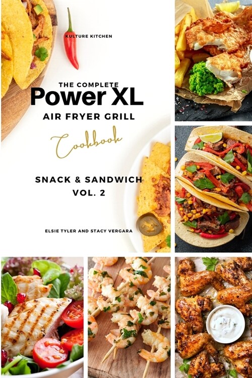 The Complete Power XL Air Fryer Grill Cookbook: Snack and Sandwich Vol.2 (Paperback)