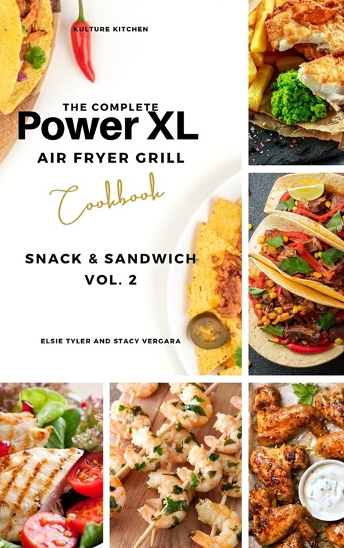 The Complete Power XL Air Fryer Grill Cookbook: Snack and Sandwich Vol.2 (Hardcover)